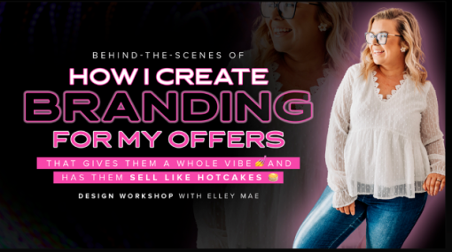 Elley Mae - How I Create Branding For My Offers