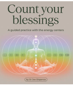 Dr. Joe Dispenza - Count Your Blessings